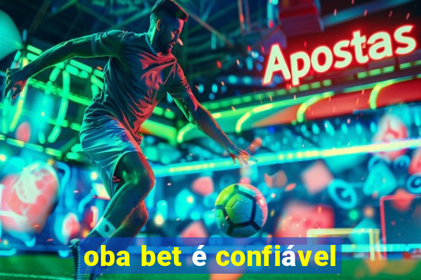 oba bet é confiável