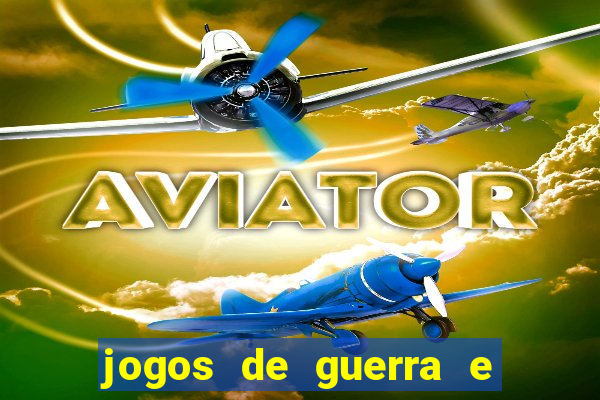 jogos de guerra e de estrategia