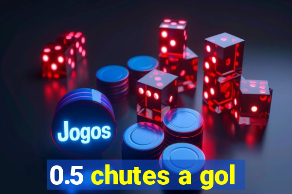0.5 chutes a gol