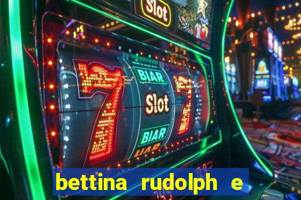 bettina rudolph e marcelo terminaram porque