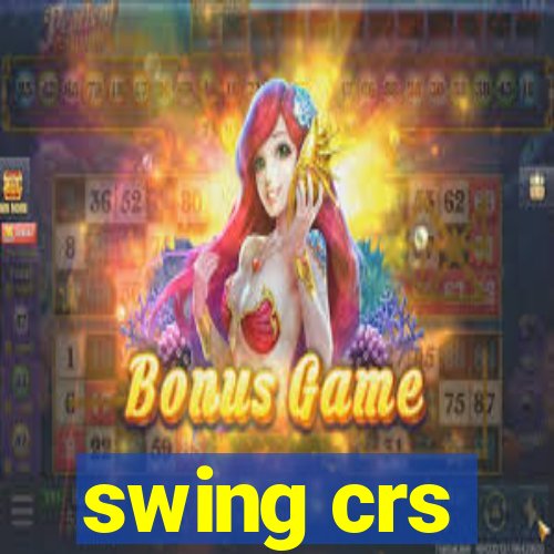 swing crs