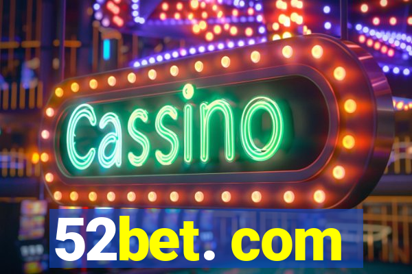 52bet. com