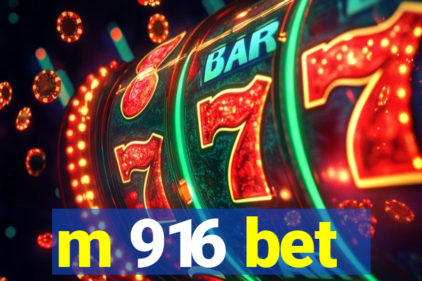 m 916 bet