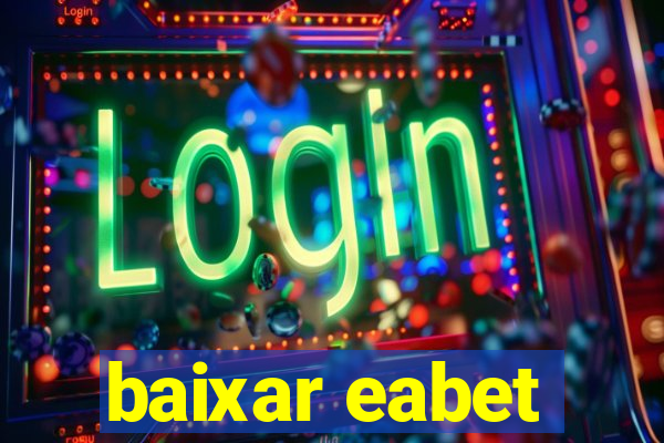 baixar eabet