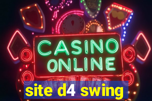 site d4 swing