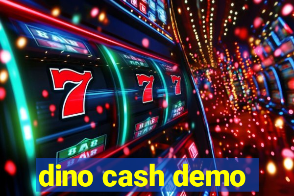 dino cash demo