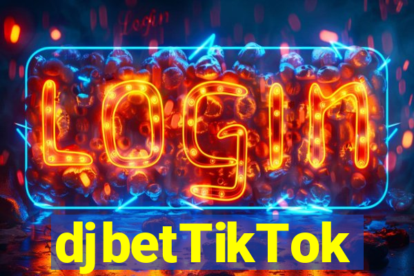 djbetTikTok