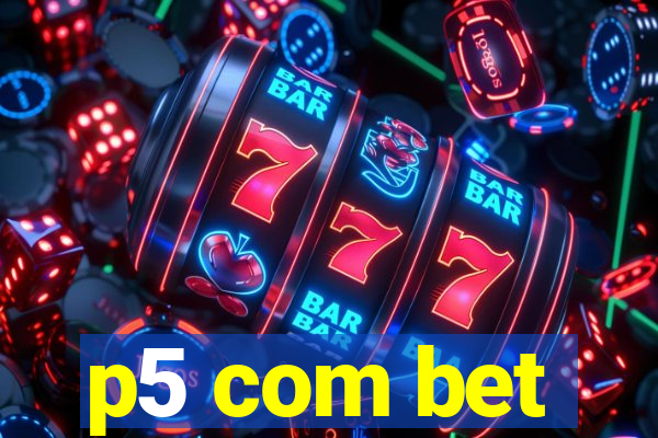 p5 com bet