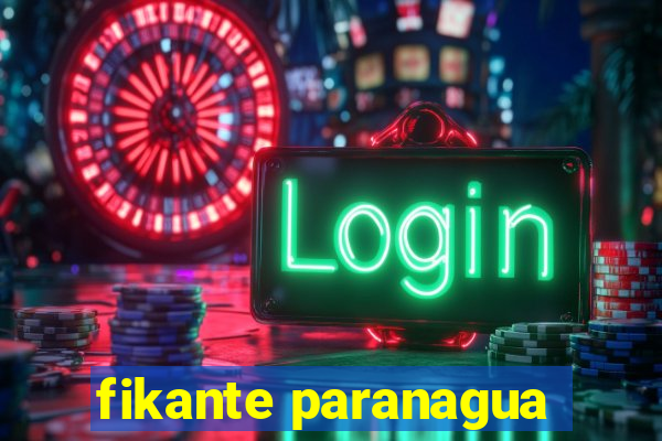 fikante paranagua