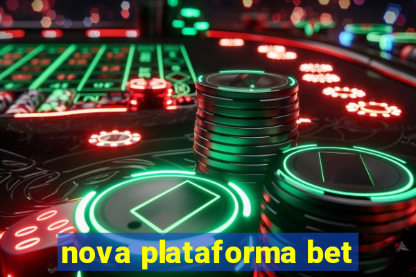 nova plataforma bet