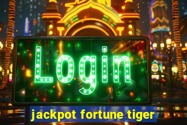 jackpot fortune tiger