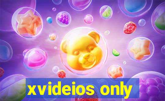 xvideios only