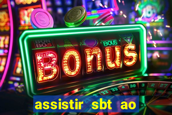 assistir sbt ao vivo sp
