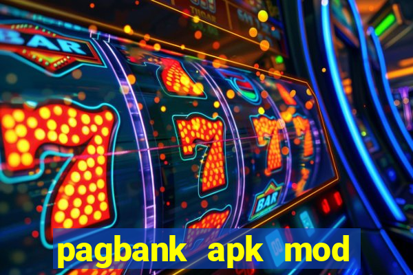 pagbank apk mod dinheiro infinito
