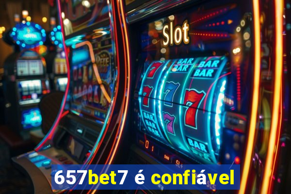 657bet7 é confiável