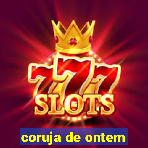 coruja de ontem