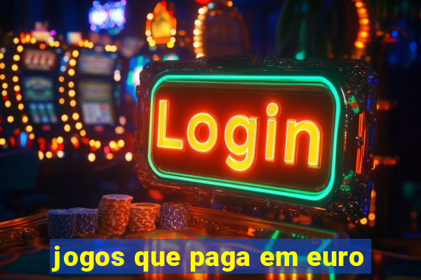 jogos que paga em euro