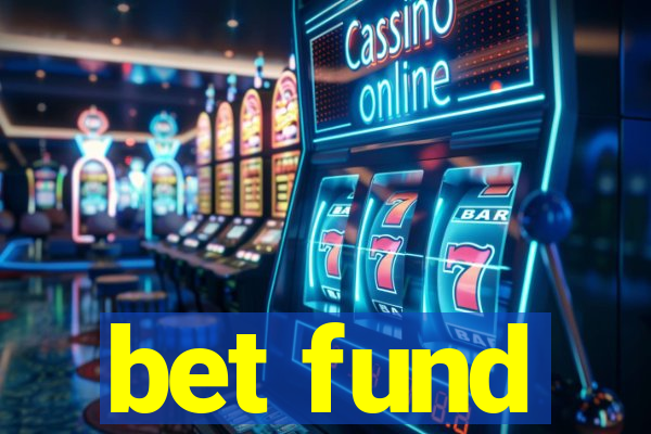 bet fund