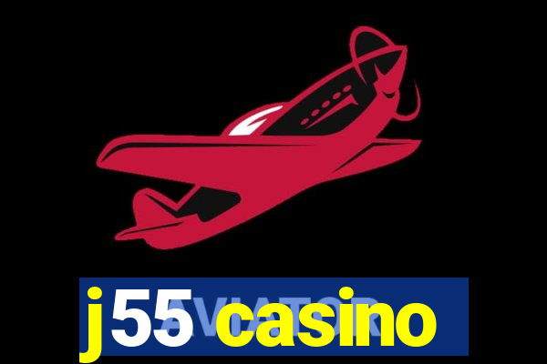 j55 casino