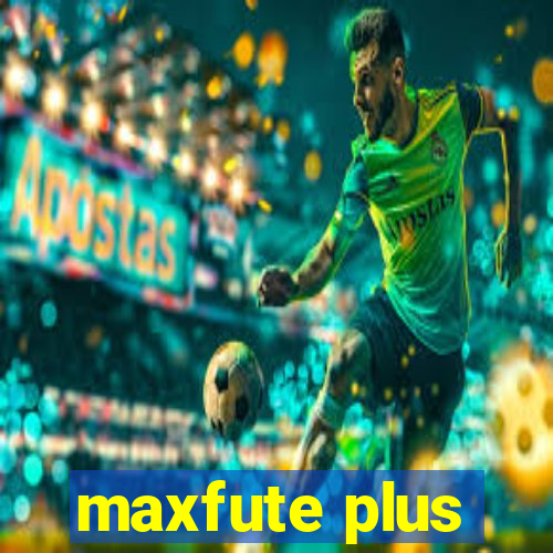 maxfute plus
