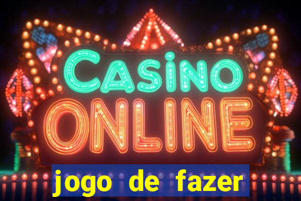 jogo de fazer dinheiro falso