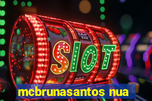 mcbrunasantos nua