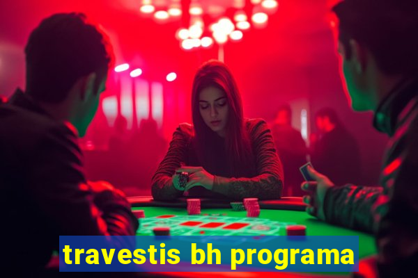 travestis bh programa