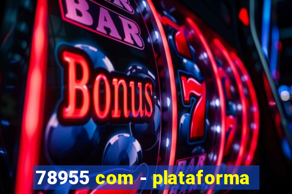 78955 com - plataforma