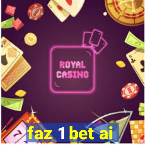 faz 1 bet ai