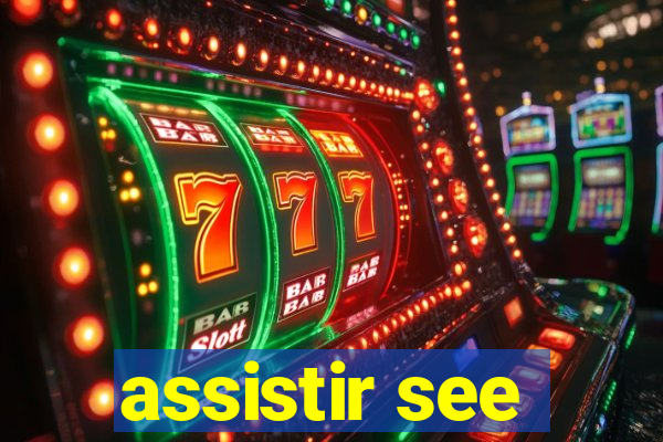 assistir see