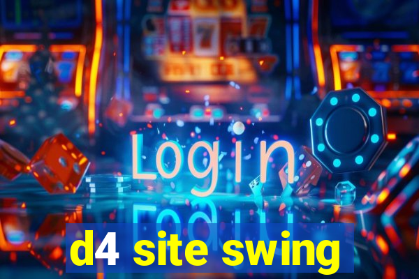 d4 site swing