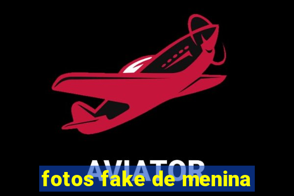 fotos fake de menina
