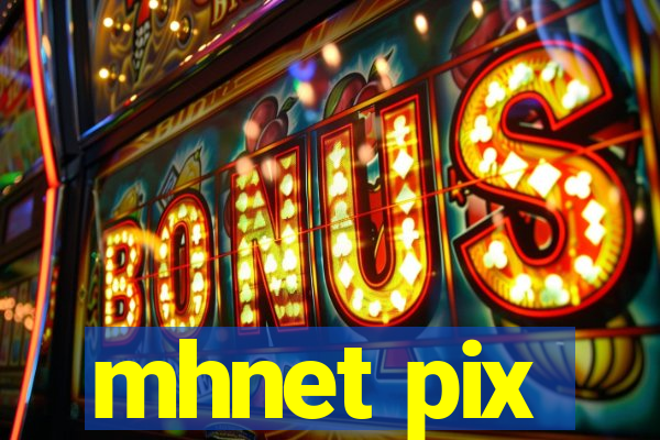 mhnet pix