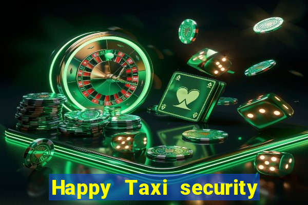 Happy Taxi security password road 96 happy