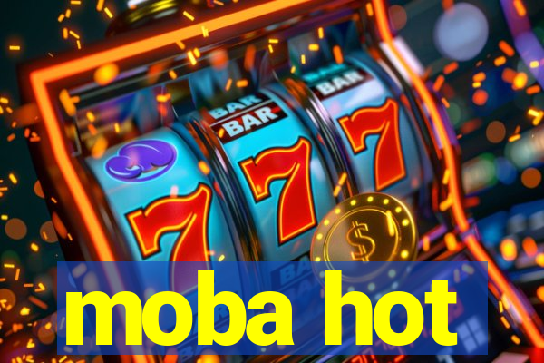 moba hot
