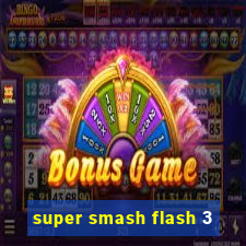 super smash flash 3