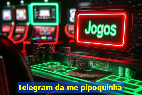 telegram da mc pipoquinha