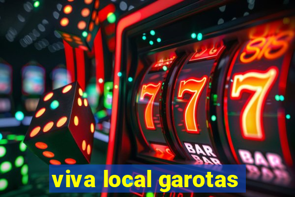 viva local garotas