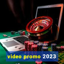 video promo 2023