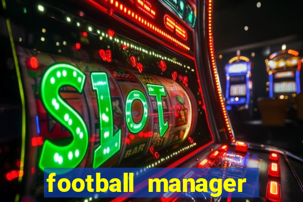 football manager 2021 touch 21.4.0 apk