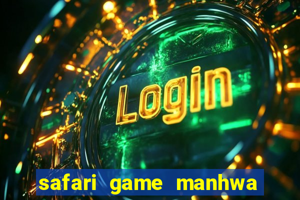 safari game manhwa pt br