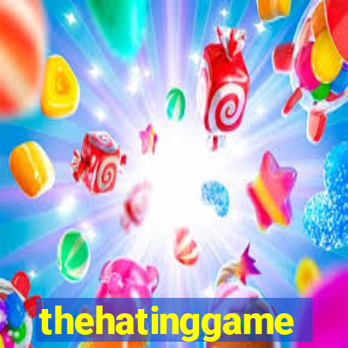 thehatinggame