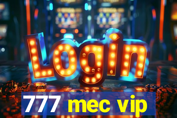 777 mec vip