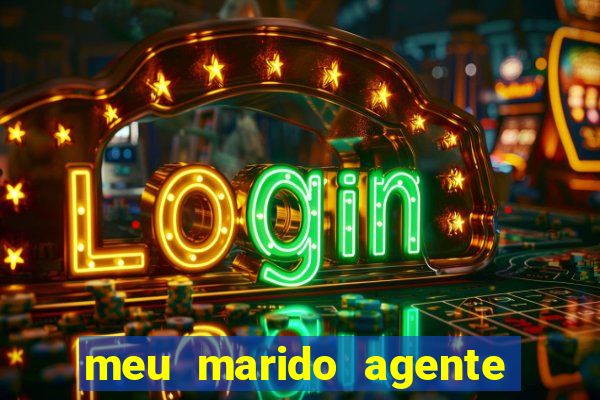 meu marido agente secreto completo dublado