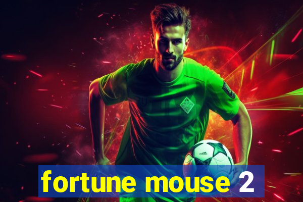 fortune mouse 2