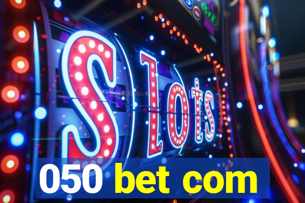 050 bet com