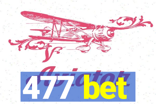 477 bet