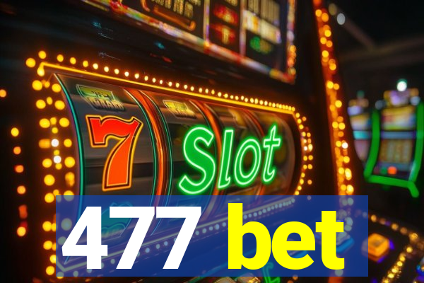 477 bet