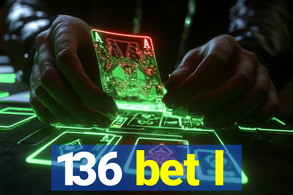 136 bet l