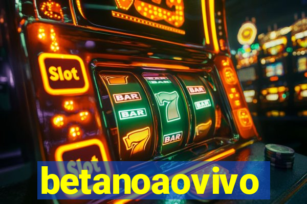 betanoaovivo